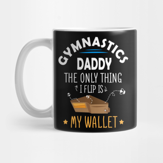 Download Gymnastics Dad Shirt Funny Only Thing I Flip Is My Wallet ...
