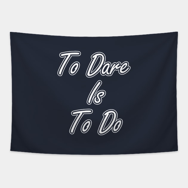 To Dare is to Do Tapestry by dewarafoni