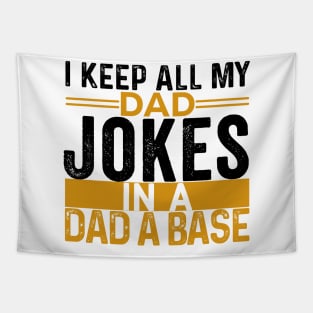 I Keep All My Dad Jokes In A Dad A Base, Vintage Father Dad, Tapestry