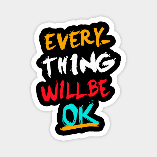 Everything will be ok Magnet