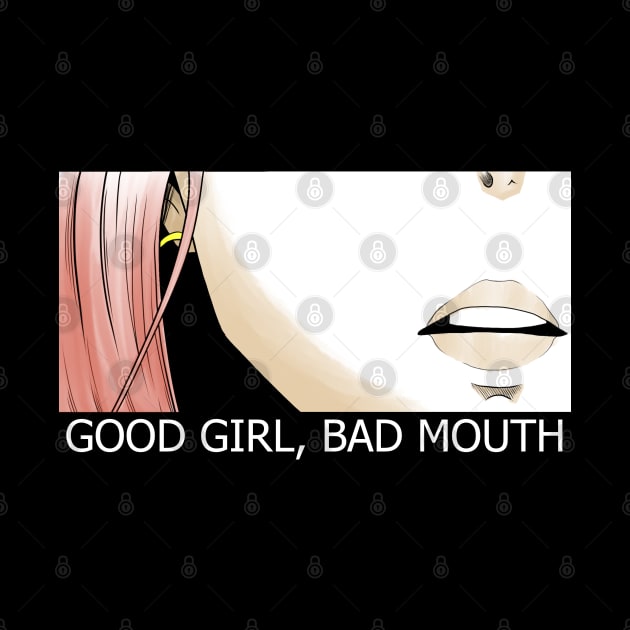 Anime Girl quote "GOOD GIRL BAD MOUTH" by Elsieartwork