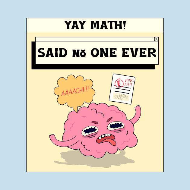 yay math - said no one ever by WOAT