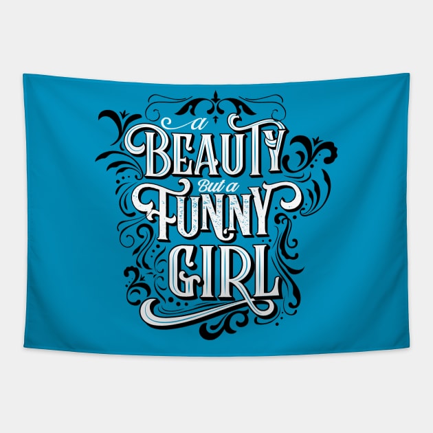 A Beauty But A Funny Girl Tapestry by distractedrabbit