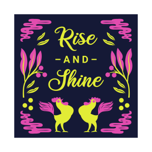 rise and shine T-Shirt