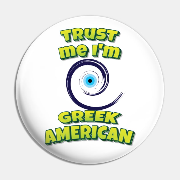 Trust Me I'm Greek American Evil Eye Pin by ProjectX23 Orange