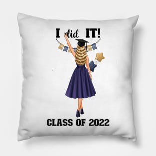 I did it! Class of 2022 Graduation 2022 Girl Graphic Design Pillow