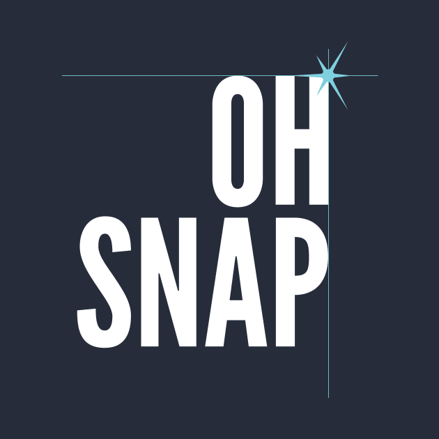 Oh Snap by deeplygraphic