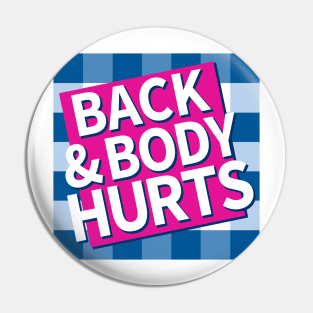 Back and Body Hurts Pin