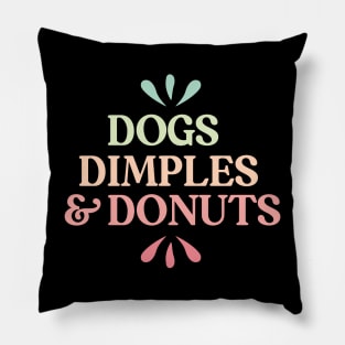 Dogs, dimples and donuts Pillow