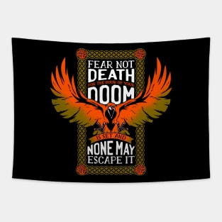 Fear Not Death For The Hour Of Your Doom Is Set And None May Escape It Tapestry