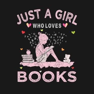 Book Reading Lover Tee Just A Girl Who Loves Books T-Shirt