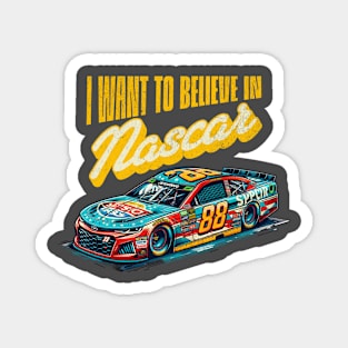 I want to belive  in Nascar. Magnet