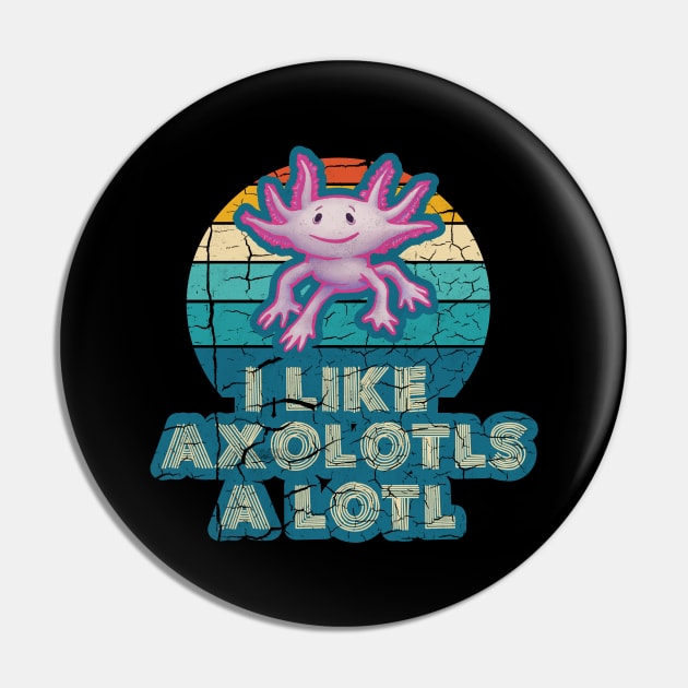 l Like Axolotls A Lotl Pin by belloon