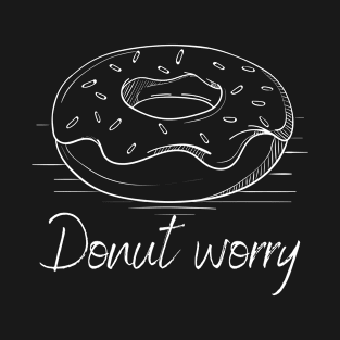 Donut Worry - White T-Shirt