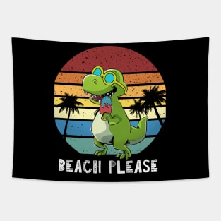 Beach Please, Funny Dinosaur, T Rex Tapestry