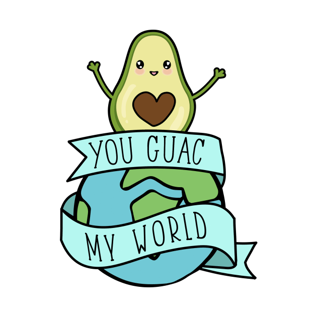 You Guac My World by Vine Mercantile