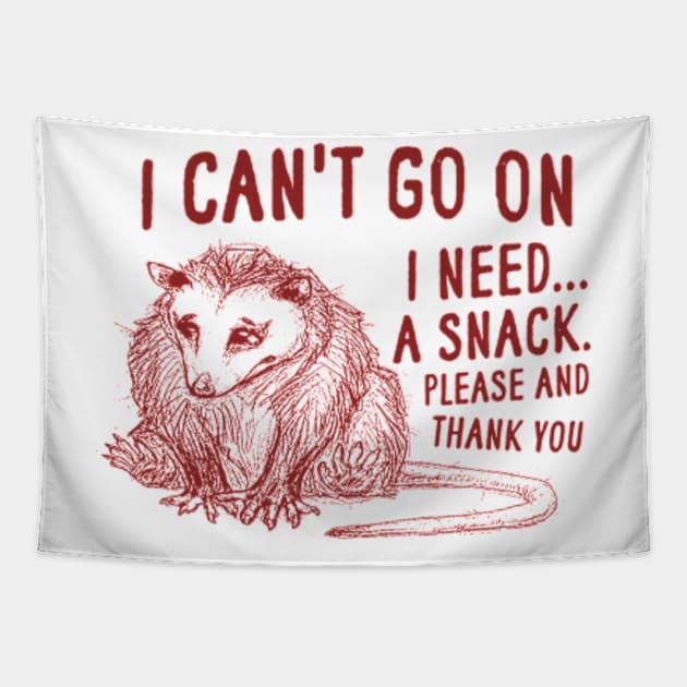 I Can't Go On, Possum T Shirt, Weird Opossum T Shirt, Meme T Shirt, Trash Panda T Shirt, Unisex Tapestry by Y2KERA