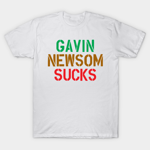 Discover Gavin Newsom Sucks - Gavin Newsom Sucks - T-Shirt