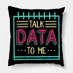 Talk Data To Me Pillow