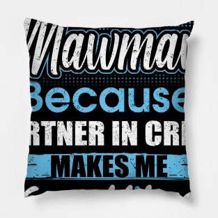 They Call Me mawmaw Because Partner In Crime Pillow