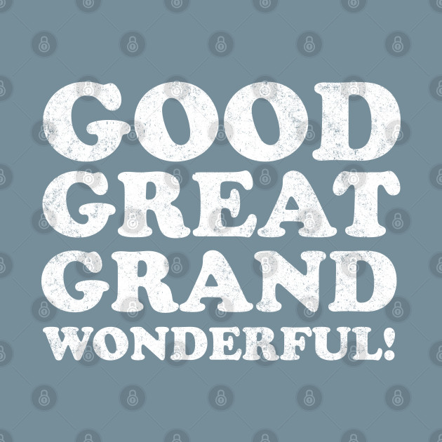 Discover Good, Great, Grand, Wonderful! - Billy Madison - T-Shirt