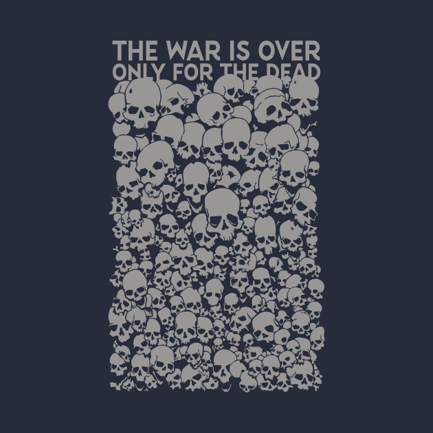 The war is over only for the dead by KRUTO