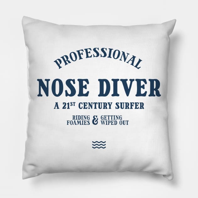 Nose Diver - Funny beginner surfers with softboards & wipeouts Pillow by Made by Popular Demand