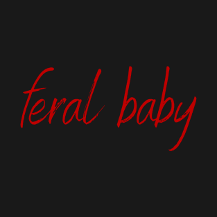 Feral Baby - Red T-Shirt