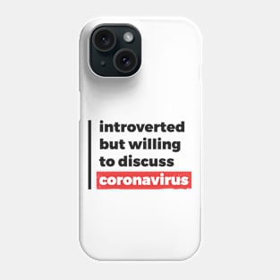 Introverted but willing to discuss coronavirus (Black & Red Design) Phone Case