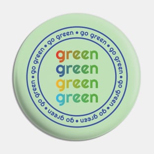 Go Green (Rainbow Colours) Pin