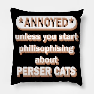 Persian cat hair kitten quote Pillow