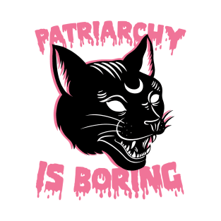 Patriarchy is Boring T-Shirt