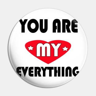 You are My everything Pin