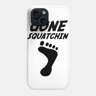 Sqautchin' Phone Case