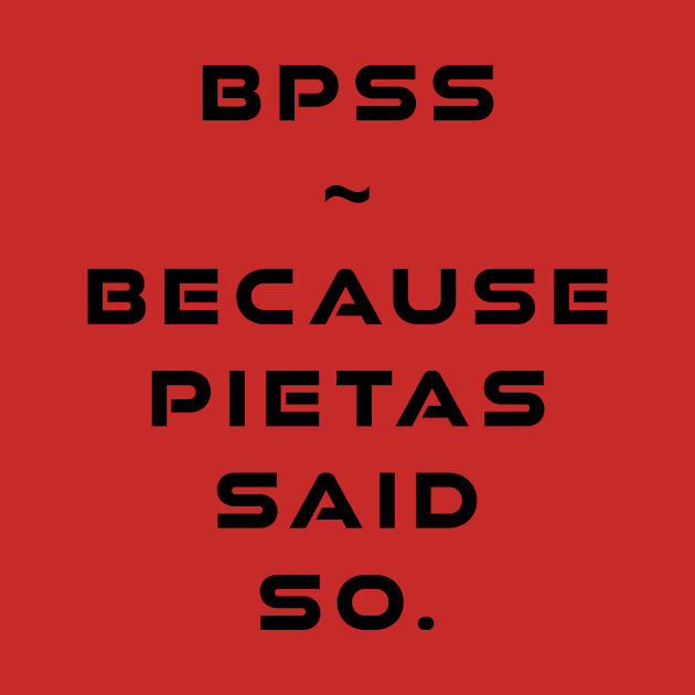 BPSS - Because Pietas Said So by Kayelle Allen