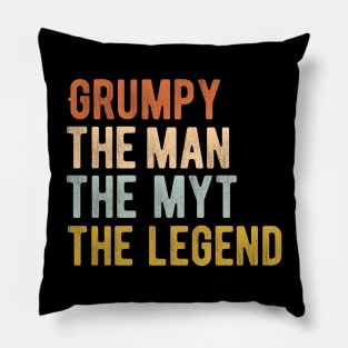 Grumpy The Man The Myth The Legend Pillow