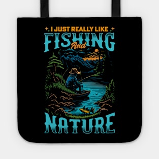 I Just Really Like Fishing and Nature | Fishing Lover Tote