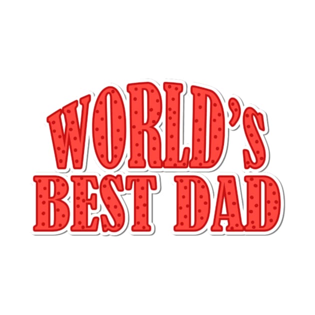 World's Best Dad by ERRAMSHOP