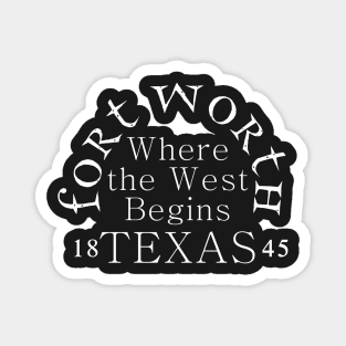 Fort Worth Where The West Begins Magnet