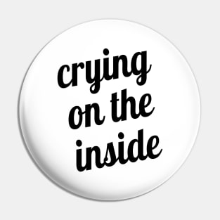 Crying on the Inside Pin