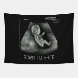 Shift Shirts Born 2 Race - Baby Racing Sonogram Inspired Tapestry