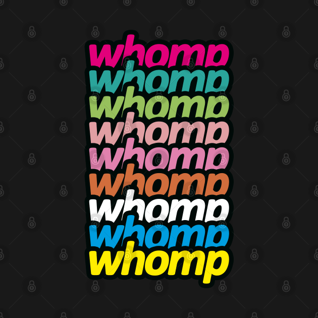 whomp - original design by BACK TO THE 90´S