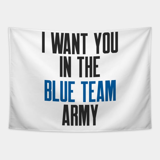 Cybersecurity I Want You in The Blue Team Army Funny Slogan Tapestry by FSEstyle