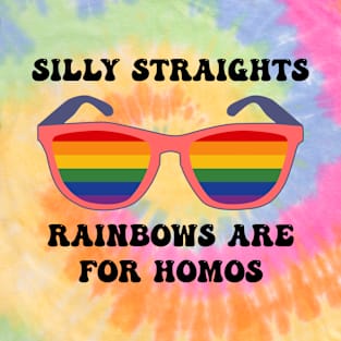 RAINBOWS ARE FOR HOMOS T-Shirt