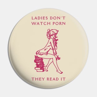 Ladies Don't Watch Porn They Read It Pin