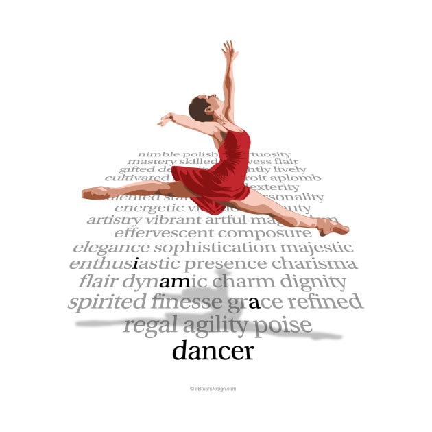 I Am A Dancer by eBrushDesign