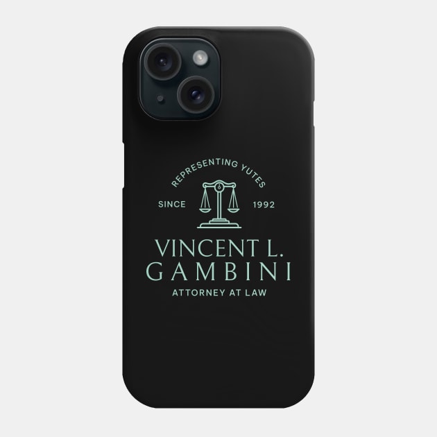 Vincent L. Gambini  Attorney at Law - Since 1992 Phone Case by BodinStreet