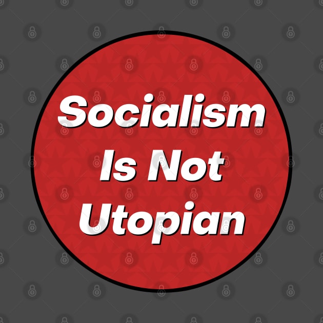 Socialism Is Not Utopian by Football from the Left