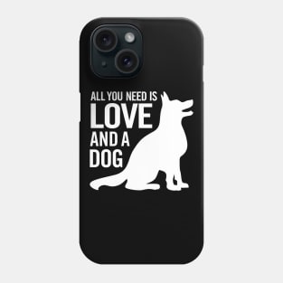 All You Need is Love and a Dog Phone Case