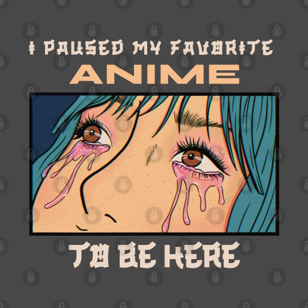 I paused my favorite anime to be here by ArtsyStone